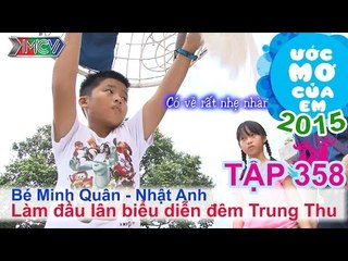 Chí Thiện háo hức với ước mơ làm đầu lân - Minh Quân & Nhật Anh | ƯỚC MƠ CỦA EM | Tập 358 | 150927