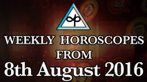 Weekly Horoscopes From 8th August 2016 In Hindi | Prakash Astrologer