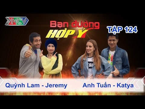 Quỳnh Lam, Jeremy vs. Anh Tuấn, Katya | BẠN ĐƯỜNG HỢP Ý | Tập 124 | 160515