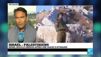 Israël - Palestine : la tension monte d'un cran, Israël boucle Hébron après des attaques