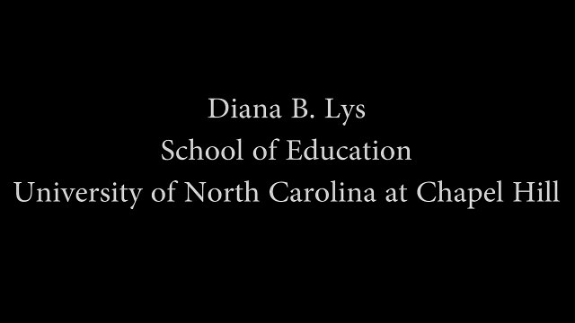 1: Diana B. Lys, School of Education, University of North Carolina at Chapel Hill