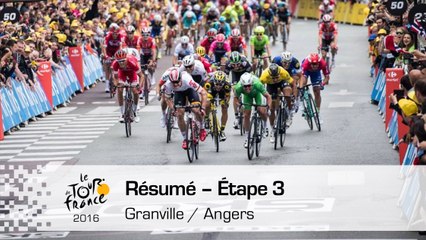 Résumé - Étape 3 (Granville / Angers) - Tour de France 2016