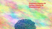 Chemistry Physics Of Carbon Volume 29 Chemistry and