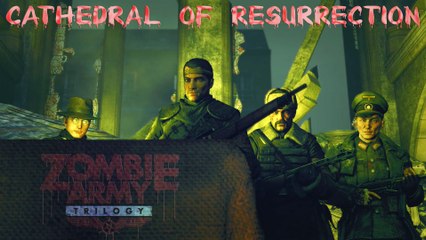 ZOMBIE ARMY TRILOGY :The Berlin Horror -  "Cathedral of Resurrection"