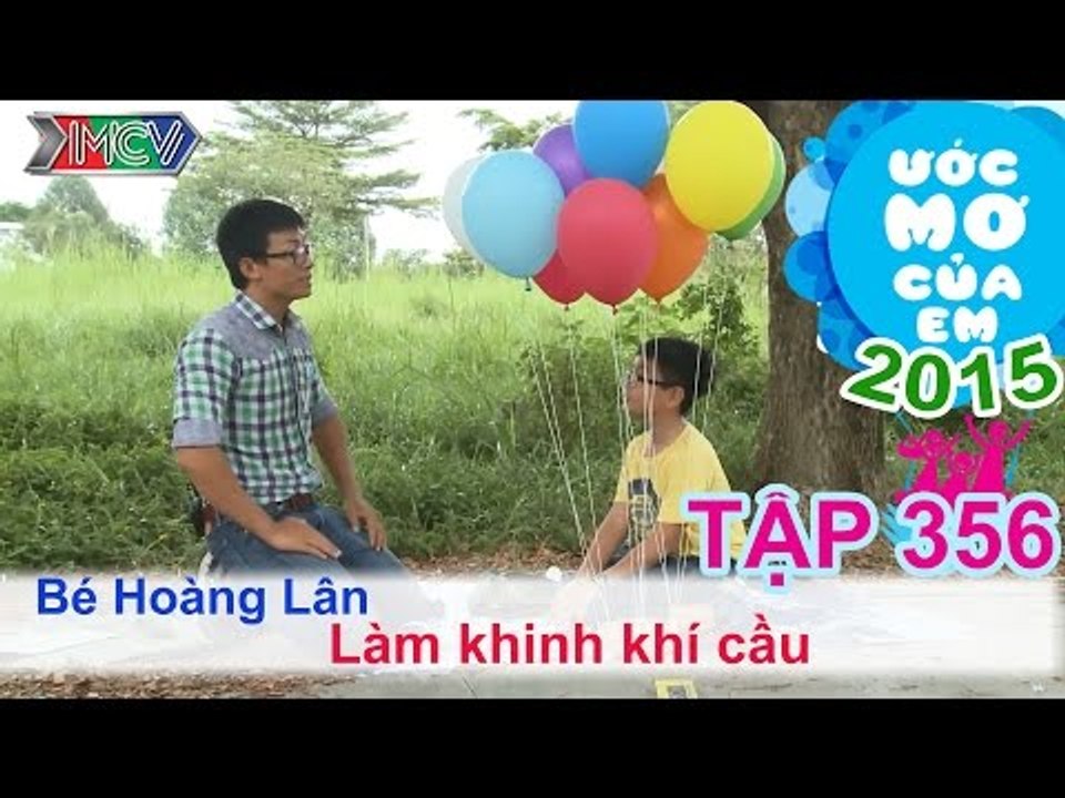 Thiên Vương và ước mơ làm khinh khí cầu - bé Ng Hoàng Lân | ƯỚC MƠ CỦA EM | Tập 356 | 150920