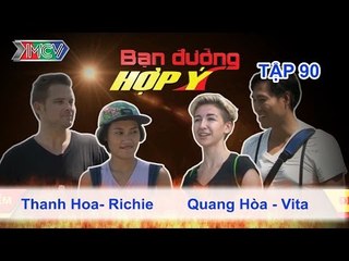 Thanh Hoa, Richie vs. Quang Hòa, Vita | BẠN ĐƯỜNG HỢP Ý | Tập 90 | 200914