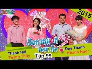 BẠN MUỐN HẸN HÒ - Tập 99 | Thanh Hải - Thanh Thủy | Duy Thành - Khánh Ngọc | 20/09/2015
