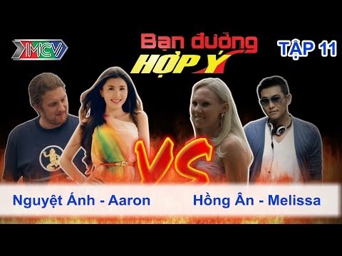 Nguyệt Ánh, Aaron vs. Hồng Ân, Melissa | BẠN ĐƯỜNG HỢP Ý | Tập 11 | 160313