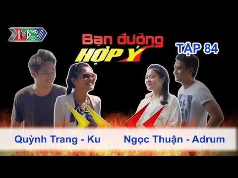 Quỳnh Trang , Ku vs. Ngọc Thuận, Adrum | BẠN ĐƯỜNG HỢP Ý | Tập 84 | 090814