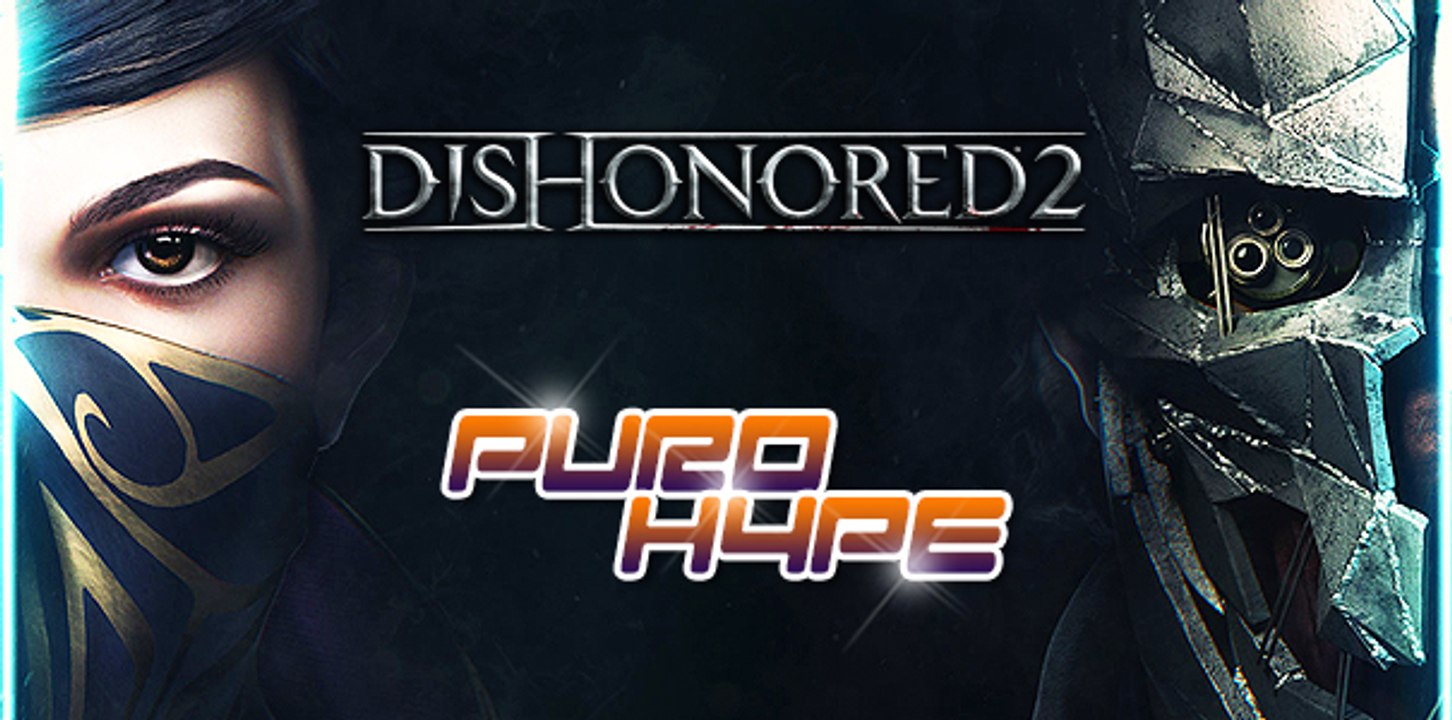 Una bestia llamada DISHONORED 2 | Puro Hype