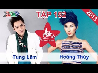 Tùng Lâm vs. Hoàng Thùy | LỮ KHÁCH 24H | Tập 152 | 100213