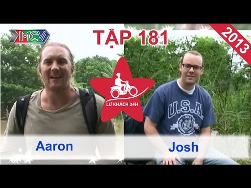 Aaron vs. Josh | LỮ KHÁCH 24H | Tập 181 | 010913