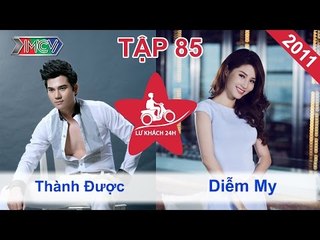 Thành Dược vs. Diễm My | LỮ KHÁCH 24H | Tập 85 | 301011