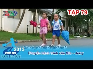 Mía – Jerry - Bé Mía, Jerry | CON ĐÃ LỚN KHÔN | Tập 79