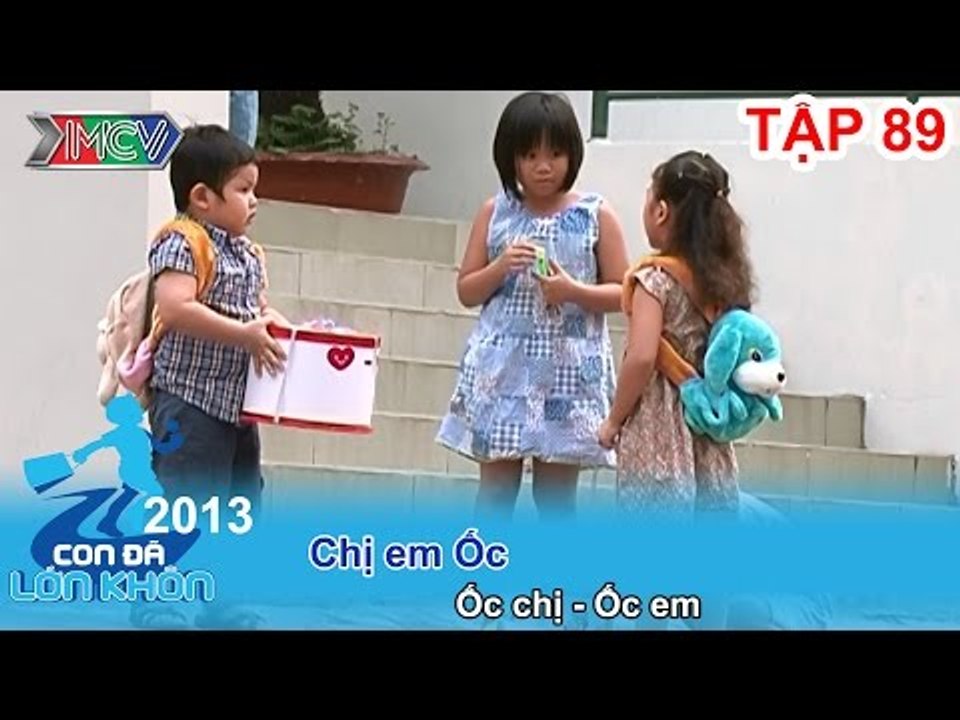 Chị em Ốc - Bé Ốc chị - Ốc em | CON ĐÃ LỚN KHÔN | Tập 89