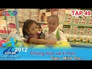 Cô bé hạt tiêu - Bé Tiger, Minh Thư | CON ĐÃ LỚN KHÔN | Tập 49