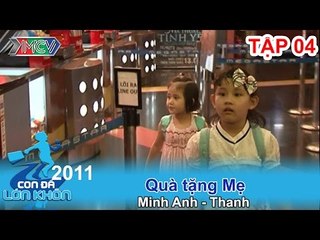 Quà tặng mẹ - Bé Minh Anh - Thanh | CON ĐÃ LỚN KHÔN | Tập 04