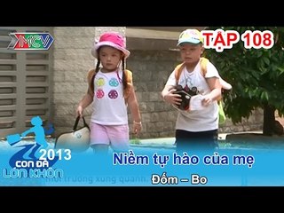Niềm tự hào của mẹ - Bé Đốm, Bo | CON ĐÃ LỚN KHÔN | Tập 108
