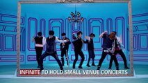 INFINITE TO HOLD SMALL VENUE CONCERTS