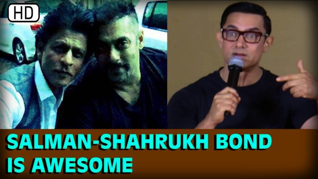 Salman Khan & Shah Rukh Khan Bonding Is Wonderful - Aamir Khan
