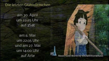Die letzten Glühwürmchen am 30. April auf 3Sat, am 6. Mai und 27. Mai auf Arte