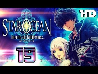 Star Ocean 5: Integrity and Faithlessness Walkthrough Part 19 ((PS4)) ☆ English No Commentary ☆