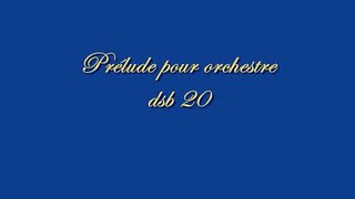 dsb 20 prélude pour orchestre