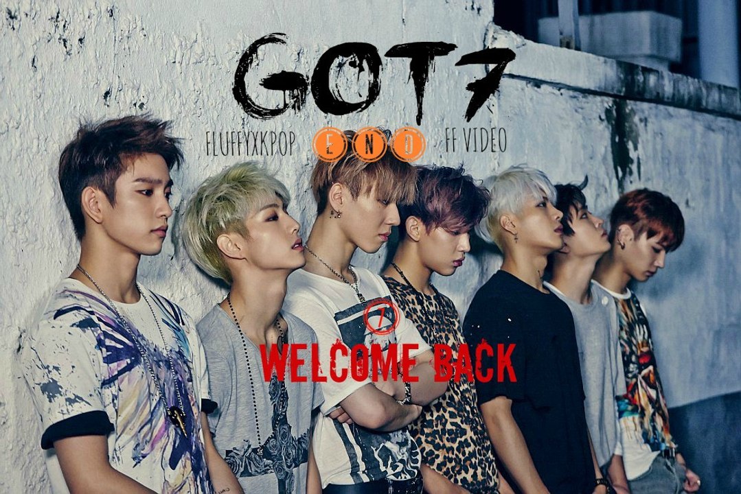 [FF VIDEO]•GOT7•WELCOME BACK•PART7
