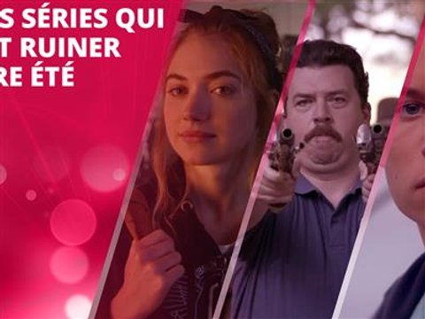 Séries : les trois meilleures sorties de cet été