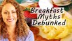 Healthy Breakfast Myths Debunked – Healthy Breakfast Ideas & Weight Loss Tips