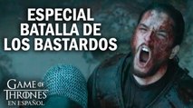 Especial Batalla de los Bastardos | Game of Thrones en español