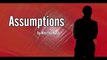 Assumptions (a spoken word philosophy about the dangers of assumption)