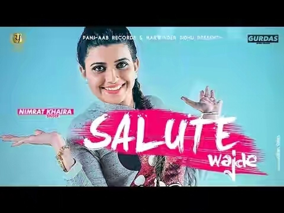 Salute Wajde Nimrat Khaira Feat. Deep Jandu New Punjabi Song 2016