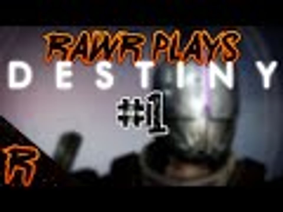 Rawr Plays: Destiny #1