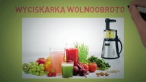 Najlepsza Wyciskarka Wolnoobrotowa - ślimakowa! [porady i wskazówki] 2016/2017