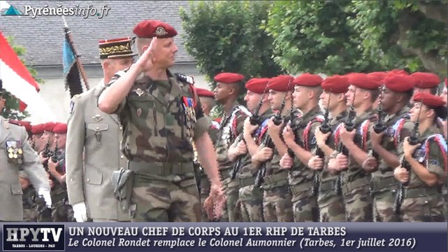 [HPyTv Tarbes] Colonel Rondet chef de corps du 1er RHP (1er juillet 2016)