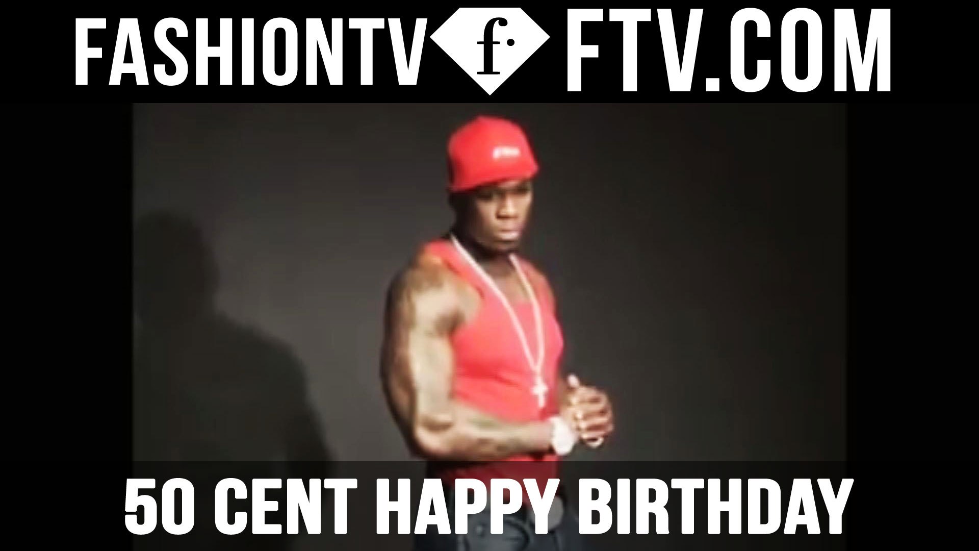 50 Cent Happy Birthday Ftv Com.