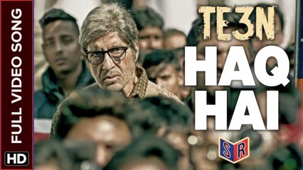 Haq Hai [Full Video Song] - TE3N [2016] FT. Amitabh Bachchan & Nawazuddin Siddiqui & Vidya Balan [FULL HD] - (SULEMAN - RECORD)