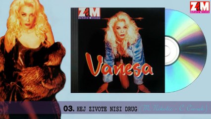Vanesa Sokcic - Hej zivote nisi drug (1996)