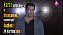 Karan Singh Grover At Krishika Lulla's Grand Party At 'Dashanzi, JW Marriott, Juhu