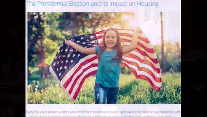 How is the Presidential Election going to affect housing