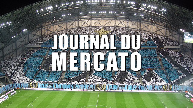 Journal du Mercato : l’OM accélère enfin son mercato, la Turquie pioche en Ligue 1