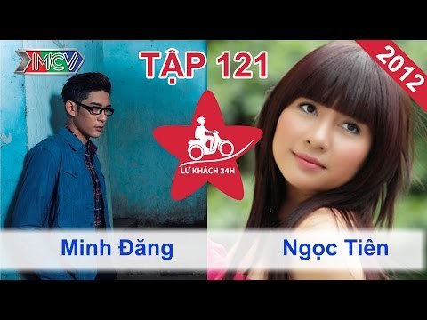 Minh Đăng vs. Ngọc Tiên | LỮ KHÁCH 24H | Tập 121 | 080712
