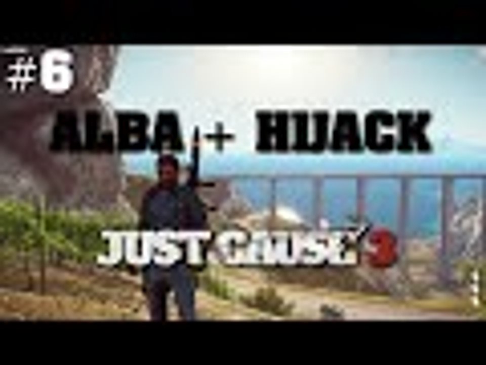 Just Cause 3: Part 6 - Taking Alba and more