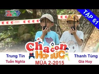 Hành trình hai mùa giải 2015 bắt đầu | Cha Con Hợp Sức tập 61 | 150905.