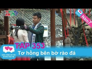 Tơ hồng bên bờ rào đá | LOVEBUS | Năm 7 | Tập 353 | 010915