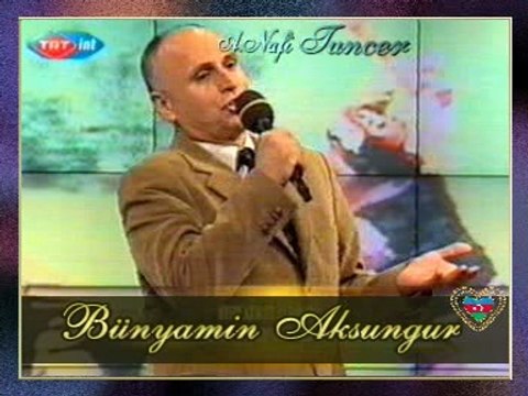 Bünyamin AKSUNGUR *BACILAR* (Azerbaycan Mahnısı)