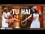 TU HAI Video Song Out | MOHENJO DARO | A.R. RAHMAN,SANAH MOIDUTTY | Hrithik Roshan & Pooja Hegde