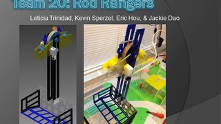Robot Presentation. MAE 3. Team 20: Rod Rangers.