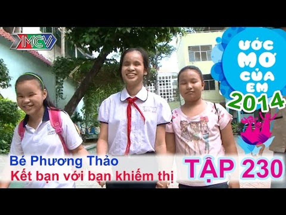 Kết bạn với bạn khiếm thị - Nguyễn Phương Thảo | ƯỚC MƠ CỦA EM | Tập 230